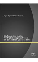 Strassenverkehr in Einer Niedrigtechnologiemetropole am Beispiel Von Cotonou, Benin: (German)