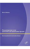 Phraseologismen in der spanischen und italienischen Sprache