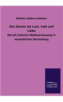 Dasein ALS Lust, Leid Und Liebe