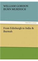 From Edinburgh to India & Burmah