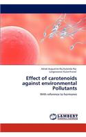 Effect of carotenoids against environmental Pollutants