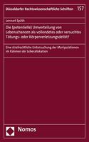 Die (Potentielle) Umverteilung Von Lebenschancen ALS Vollendetes Oder Versuchtes Totungs- Oder Korperverletzungsdelikt?