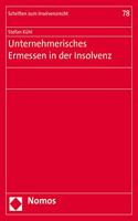 Unternehmerisches Ermessen in Der Insolvenz