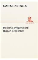 Industrial Progress and Human Economics