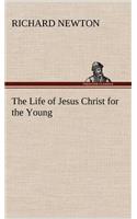 Life of Jesus Christ for the Young