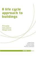 A life cycle approach to buildings