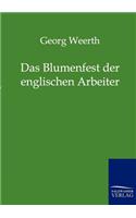 Das Blumenfest der englischen Arbeiter