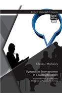 Systemische Interventionen in Coachingprozessen