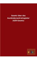 Gesetz über das Ausländerzentralregister (AZR-Gesetz)