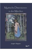 Mystische Dimensionen in den Märchen