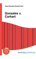 Gonzales V. Carhart