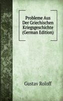 Probleme Aus Der Griechischen Kriegsgeschichte (German Edition)