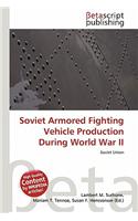 Soviet Armored Fighting Vehicle Production During World War II