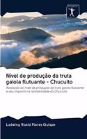 Nível de produção da truta gaiola flutuante - Chucuito