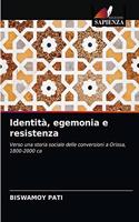 Identità, egemonia e resistenza