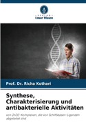 Synthese, Charakterisierung und antibakterielle Aktivitäten