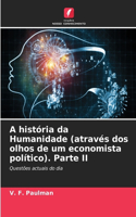 A história da Humanidade (através dos olhos de um economista político). Parte II