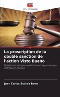 La prescription de la double sanction de l'action Visto Bueno