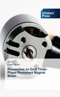 Researches on Dual Three-Phase Permanent Magnet Motor