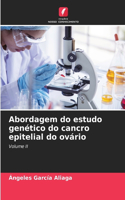 Abordagem do estudo genético do cancro epitelial do ovário