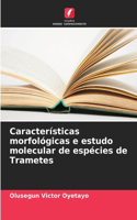 Características morfológicas e estudo molecular de espécies de Trametes