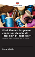 Fikri Sönmez, largement connu sous le nom de Terzi Fikri ("Tailor Fikri")