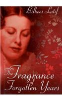 The Fragrance Forgotten Years