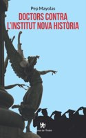 Doctors contra l'Institut Nova Historia