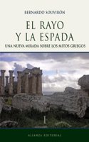 El rayo y la espada / The Thunder and the Sword: Una nueva mirada sobre los mitos griegos / A New Look About the Greek Myth(Libros Singulares)