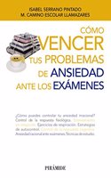 Como vencer tus problemas de ansiedad ante los examenes