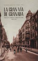 La Gran Via de Granada: Proyecto urbano y arquitectura (1890-1933)