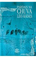Pardais Na Chuva - Uma Reflexao Poetica Sobre O Amor, a Natureza E Solidao