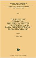 The Huguenot Connection: The Edict of Nantes, Its Revocation, and Early French Migration to South Carolina