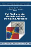 Full Field Inversion Methods in Ocean and Seismo-Acoustics: (12 Modern Approaches in Geophysics)