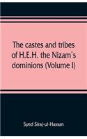 castes and tribes of H.E.H. the Nizam's dominions (Volume I)