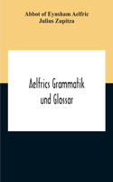 Aelfrics Grammatik Und Glossar