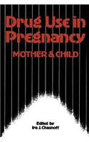 Drug Use in Pregnancy: Mother and Child