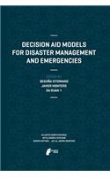 Decision Aid Models for Disaster Management and Emergencies