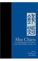 Shu Chien: An Autobiography and Tributes at His 80th Birthday and Beyond