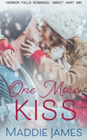 One More Kiss: (13 A Harbor Falls Romance)