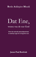Dat Ene, wezen van de ene God