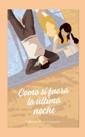 Como si fuera la última noche