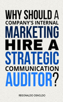 Why Should a Company's Internal Marketing Hire a Strategic Communication Auditor?