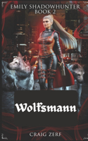 Emily Shadowhunter Buch 2 - Wolfsmann