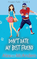 I Don't Date My Best Friend