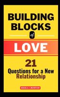Building Blocks of Love: 21 Questions For A New Relationship