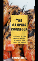The Camping Cookbook: Learn Quick and Tasty Recipes for Outdoor Cooking over Campfires with Family and Friends