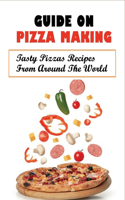 Guide On Pizza Making