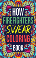 How Firefighters Swear Coloring Book