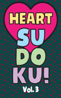 Heart Sudoku Vol. 3: Play 9x9 Grid Heart Color Sudoku Easy Volume 1-40 Coloring Book Pencil Crayons Valentines Become A Sudoku Expert Paper Logic Games Become Smarter Br